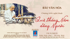 Chương trình nghệ thuật “Quà tháng Năm dâng Người”: Cất tiếng hát từ nguồn cảm hứng bất tận