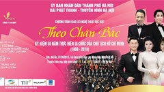 Chương trình giao lưu nghệ thuật đặc biệt kỷ niệm 50 năm thực hiện Di chúc của Chủ tịch Hồ Chí Minh: Theo chân Bác