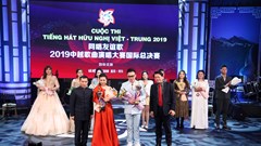Chung kết Cuộc thi “Tiếng hát hữu nghị Việt- Trung 2019”: Những giọng ca đẹp của tình hữu nghị