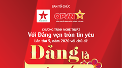 Chương trình nghệ thuật “Với Đảng vẹn tròn tin yêu” với chủ đề “Đảng là cuộc sống của tôi”