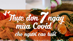 Nấu món ăn khoẻ và lành cho người cao tuổi để phòng chống dịch Covid-19