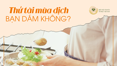 Thử tài vào bếp mùa dịch- bạn dám không?