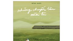 Những chuyến tàu mùa hè, cảm xúc về những tháng năm tuổi trẻ