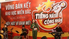 Nhiều bất ngờ tại vòng bán kết đầu tiên cuộc thi Tiếng hát Công nhân