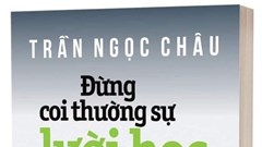 Đọc “Đừng coi thường sự lười học của con người”  thấy những chiêm nghiệm giá trị
