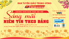 Chương trình nghệ thuật đặc biệt “Sáng mãi niềm tin theo Đảng”