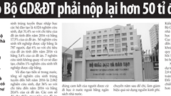 Xung quanh việc Bộ GD&ĐT phải nộp lại hơn 50 tỉ đồng: Những câu trả lời chưa thỏa đáng!