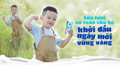 Sữa tươi an toàn cho bé, khởi đầu ngày mới vững vàng