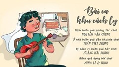 Bài ca khu cách ly chống dịch Covid-19 của Nguyễn Văn Chung gây sốt