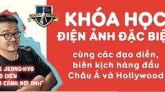 Khóa học điện ảnh miễn phí cùng đạo diễn “Hạ cánh nơi anh”