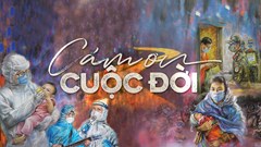 "Cảm ơn cuộc đời" -Lời tri ân dành tuyến đầu chống dịch