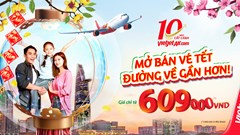 Cùng Vietjet vui xuân đón Tết với trăm ngàn vé ưu đãi chỉ từ 609.000 đồng