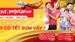 MOVI và Vietjet chính thức ra mắt sản phẩm mới “BAY TRƯỚC - TRẢ SAU” “Đồng hành cùng người lao động an tâm đón Tết”