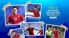 Xác định top 5 Quả bóng vàng Việt Nam 2021