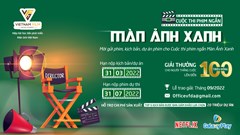 Cuộc thi phim ngắn Màn ảnh xanh: Thông điệp bảo vệ môi trường