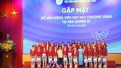 “Với tinh thần Bà Trưng, Bà Triệu, các nữ VĐV đã mang vinh quang về cho Tổ quốc”