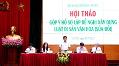 Hồ sơ đề nghị xây dựng Luật Di sản văn hóa (sửa đổi): Tháo gỡ vướng mắc, hoàn thiện chính sách