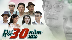 Chuyển thể vở cải lương “Rồi 30 năm sau” lên màn ảnh nhỏ
