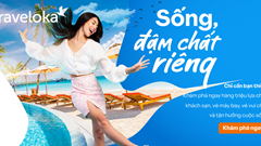 “Sống, đậm chất riêng” trên nền tảng du lịch của Traveloka