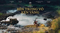 Phim Việt đoạt giải Cannes “Bên trong vỏ kén vàng” ra mắt khán giả Việt từ 11.8