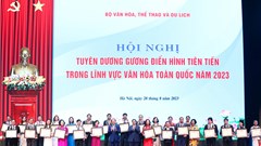 Tuyên dương gương điển hình tiên tiến trong lĩnh vực văn hoá toàn quốc năm 2023: “Từng giọt nước nhỏ thấm vào lòng đất, chảy về một hướng mới thành suối, thành sông”