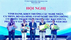 Kon Tum: Vinh danh các nghệ nhân có nhiều thành tích trong bảo tồn, phát huy các giá trị nghề truyền thống
