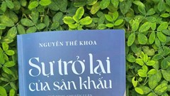 Sách “Sự trở lại của sân khấu”: Lôi cuốn bởi tâm huyết của người viết