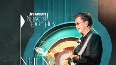 Nhạc sĩ Đức Huy sẽ kể chuyện đời mình một cách giản dị bằng âm nhạc