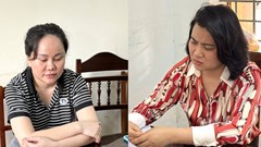 Tạm giữ khẩn cấp 2 người phụ nữ chiếm đoạt hơn 100 tỉ đồng để “đáo hạn” ngân hàng