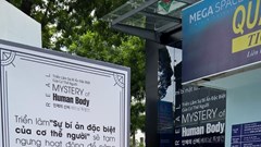 Triển lãm “Sự bí ẩn của cơ thể người”: Vì sao vẫn chưa xử lý ?