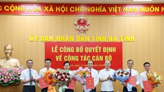 Hà Tĩnh bổ nhiệm, giao quyền cho một số cán bộ lãnh đạo