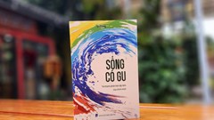 Khi “Sống có gu” không chỉ là phong cách mà là cách mỗi người lựa chọn sống