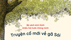“Truyện cổ mới về gã Sói”: Một thế giới cổ tích hài hước, bất ngờ và đầy tương tác cho trẻ nhỏ