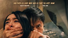 Sự kiện không tặc có thật tại Việt Nam lần đầu tiên lên màn ảnh rộng