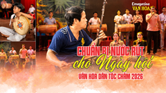 (Emagazine) Chuẩn bị nước rút cho Ngày hội Văn hóa dân tộc Chăm 2026 