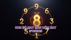 Con số may mắn hôm nay thứ 5 ngày 9.10.2025 của 12 con giáp