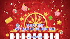 XSBT 2.12 | Trực tiếp kết quả xổ số Bến Tre hôm nay thứ 3