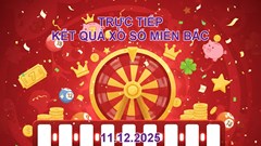 XSMB 11.12 | Trực tiếp kết quả xổ số miền Bắc hôm nay thứ 5