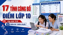 17 tỉnh, thành đã công bố điểm thi, điểm chuẩn lớp 10 năm 2026