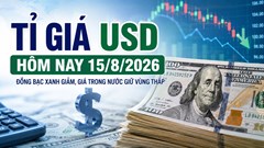 Tỉ giá USD hôm nay 15.8.2026: Vietcombank bán ra 26.250 đồng
