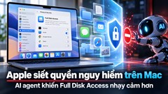 Apple siết một trong những quyền nhạy cảm nhất trên Mac vì AI agent