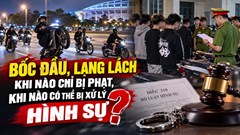 Bốc đầu, lạng lách trên đường: Khi nào chỉ bị phạt, khi nào có thể bị xử lý hình sự?