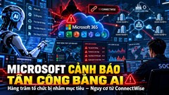 Tin tặc dùng AI tấn công Microsoft 365, có nơi bị chiếm quyền chỉ sau 3 giờ