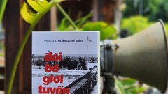 “Đôi bờ giới tuyến (1954-1967)”: Góp phần làm sáng tỏ một vấn đề lịch sử nổi bật 