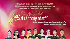 Giai điệu nghệ thuật tôn vinh 50 năm đại thắng mùa xuân 1975