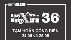 “Ngày xửa ngày xưa 36” thông báo dời lịch diễn 4 suất đầu tiên