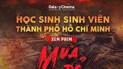 Học sinh, sinh viên xem “Mưa đỏ” chỉ 50.000 đồng/vé