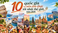 10 quốc gia có nền ẩm thực tốt nhất thế giới năm 2026