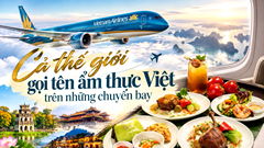 Cả thế giới gọi tên ẩm thực Việt trên những chuyến bay