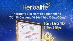 Herbalife Việt Nam nhận giải thưởng “Sản phẩm Vàng vì sức khỏe cộng đồng” lần thứ 10 liên tiếp
